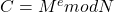 C = M^e mod N